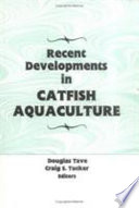 Recent developments in catfish aquaculture /