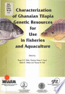 The characterization of Ghanaian tilapia genetic resources for use in fisheries and aquaculture /