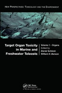 Target organ toxicity in marine and freshwater teleosts /