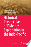 Historical perspectives of fisheries exploitation in the Indo-Pacific