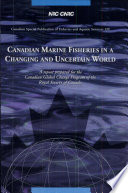 Canadian marine fisheries in a changing and uncertain world : a report for the Canadian Global Change Program of the Royal Society of Canada /