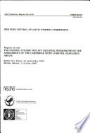 Report on the FAO/DANIDA/CFRAMP/WECAFC regional workshops on the assessment of the Caribbean spiny lobster (panulirus argus), Belize City, Belize 21 April-2 May 1997, Merida, Mexico, 1-12 June 1998.