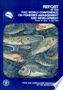 Report of the FAO World Conference on Fisheries Management and Development : Rome, 27 June to 6 July 1984.