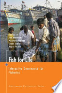 Fish for life : interactive governance for fisheries /