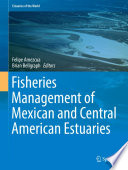 Fisheries management of Mexican and Central American estuaries /