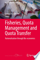 Fisheries, quota management and quota transfer : rationalization through bio-economics /