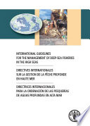 International guidelines for the management of deep-sea fisheries in the high seas = Directives internationales sur la gestion de la pêche profonde en haute mer = Directrices internacionales para la ordenación de las pesquerías de aguas profundas en alta mar.