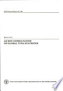 Report of the Ad Hoc Consultation on Global Tuna Statistics : Colombo, Sri Lanka, 6-7 December 1985.