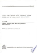 Report of the Seminar on Credit for Artisanal Fisheries in West Africa, Abidjan, Côte d'Ivoire, 16-20 September 1991.