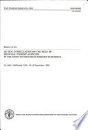 Report of the Ad hoc consultation on the role of regional fishery agencies in relation to high seas fishery statistics, La Jolla, California, USA, 13-16 December 1993.