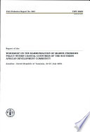 Report of the workshop on the harmonization of marine fisheries policy within coastal countries of the southern African development community, Zanzibar, United Republic of Tanzania, 24-27 July 2001.