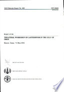 Report of the Trilateral Workshop on Lanternfish in the Gulf of Oman : Muscat, Oman, 7-9 May 2001.