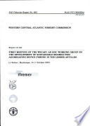 Report of the First Meeting of the WECAFC Ad Hoc Working Group on the Development of Sustainable Moored Fish Aggregating Device Fishing in the Lesser Antilles : Le Robert, Martinique, 8-11 October 2001.