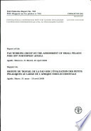 Report of the FAO Working Group on the Assessment of Small Pelagic Fish off Northwest Africa : Agadir, Morocco, 31 March-10 April 2003 = Rapport du Groupe de travail de la FAO sur l'évaluation des Petits Pélagiques au large de l'Afrique Nord-occidentale : Adagir, Maroc, 31 mars-10 avril 2003.