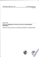 Report of the CFU/FAO Fisheries Statistics and Data Management Workshop : University of the West Indies, Cave Hill Campus, Barbados, 10-22 March 2003.