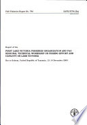 Report of the first Lake Victoria Fisheries Organization and FAO Regional Technical Workshop on Fishing Effort and Capacity on Lake Victoria : Dar es Salaam, United Republic of Tanzania, 12-14 December 2005.