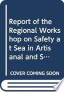 Report of the regional workshop on safety at sea in artisanal and small-scale fisheries in Latin America and the Caribbean : Paita, Peru, 2-4 July 2007.