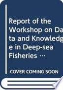 Report of the Workshop on Data and Knowledge in Deep-Sea Fisheries in the High Seas, Rome, 5-7 November 2007.