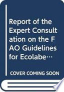 Report of the Expert Consultation on the FAO Guidelines for Ecolabelling for Capture Fisheries, Rome, 3-5 March 2008.