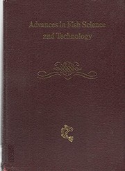 Advances in fish science and technology : papers presented at the Jubilee Conference of the Torry Research Station, Aberdeen, Scotland, 23-27 July 1979 /