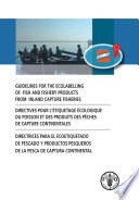 Guidelines for the ecolabelling of fish and fishery products from inland capture fisheries = Directives pour l'étiquetage écologique du poisson et des produits des pêches de capture continentales = Directrices para el ecoetiquetado de pescado y productos pesqueros de la pesca de captura continental.