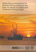 Safety recommendations for decked fishing vessels of less than 12 metres in length and undecked fishing vessels.