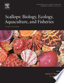 Scallops : Biology, Ecology, Aquaculture, and Fisheries /