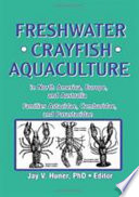 Freshwater crayfish aquaculture in North America, Europe, and Australia : families Astacidae, Cambaridae, and Parastacidae /