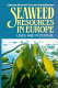 Seaweed resources in Europe : uses and potential /
