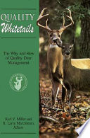 Quality whitetails : the why and how of quality deer management /