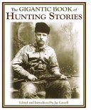 The gigantic book of hunting stories /