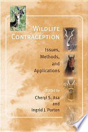 Wildlife contraception : issues, methods, and applications /