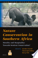 Nature conservation in southern Africa : morality and marginality-- towards sentient conservation? /