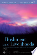 Bushmeat and livelihoods : wildlife management and poverty reduction /