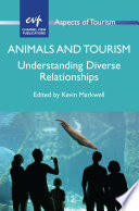 Animals and tourism : understanding diverse relationships /