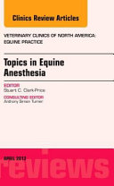 Topics in equine anesthesia /