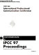 1997 IEEE International Professional Communication Conference : crossroads in communication : IPCC 97 proceedings, October 22-25, 1997 in Salt Lake City, Utah at Snowbird Resort /