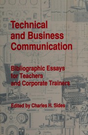 Technical and business communication : bibliographic essays for teachers and corporate trainers /