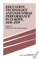 Education, technology, and industrial performance in Europe, 1850-1939 /