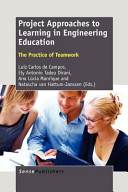 Project approaches to learning in engineering education : the practice of teamwork /