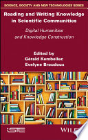 Reading and writing knowledge in scientific communities : digital humanities and knowledge construction /
