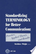 Standardizing terminology for better communication : practice, applied theory, and results /