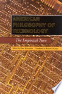 American philosophy of technology : the empirical turn /