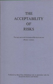 The acceptability of risks : the logic and social dynamics of fair decisions and effective controls.