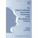 The digital challenge : information technology in the development context /