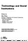 Technology and social institutions : a volume of papers presented at an Engineering Foundation conference which was held May 20-25, 1973 ... /