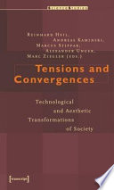 Tensions and convergences : technological and aesthetic transformations of society /
