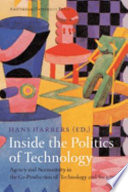 Inside the Politics of Technology : Agency and Normativity in the Co-Production of Technology and Society.