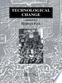 Technological change : methods and themes in the history of technology /