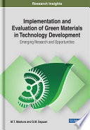 Implementation and evaluation of green materials in technology development : emerging research and opportunities /